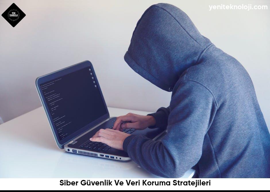 Siber Güvenlik Ve Veri Koruma Stratejileri