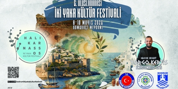 6. Uluslararası İki Yaka Kültür Festivali Bodrum ve Kos Adaları’nda Gerçekleşecek